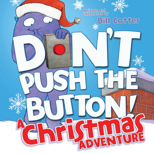 Don't Push the Button! A Christmas Adventure Tea for Three: A Children's Boutique